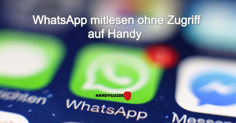 WhatsApp mitlesen ohne Zugriff auf Handy – 2022 Leitfaden